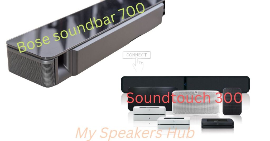 Bose soundbar 700 vs Soundtouch 300