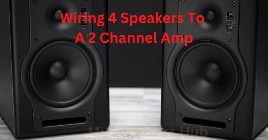Wiring 4 Speakers To A 2 Channel Amp