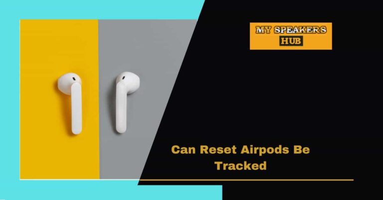Can Reset Airpods Be Tracked