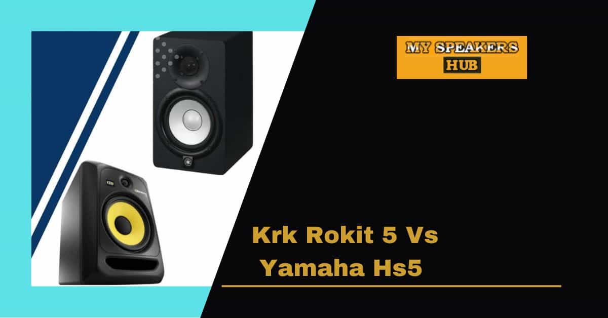 Krk Rokit 5 Vs Yamaha Hs5