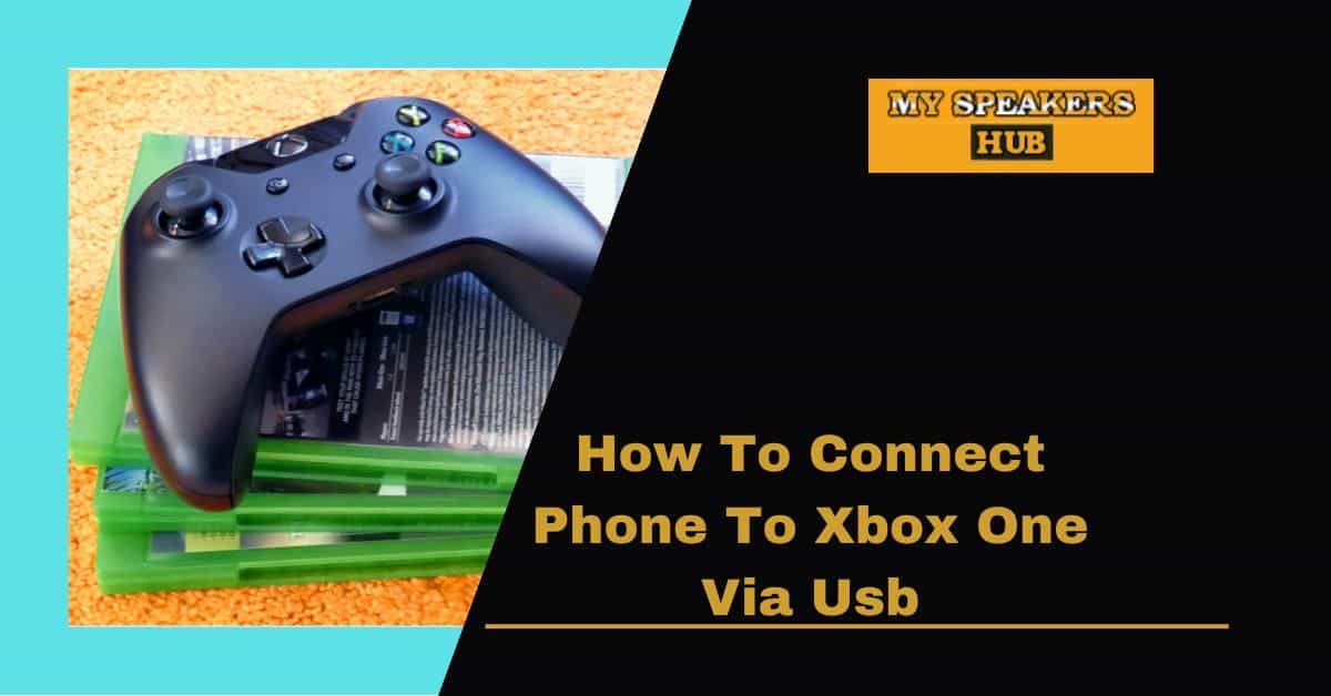 How To Connect Phone To Xbox One Via Usb